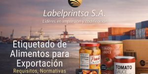 Etiquetado de Alimentos para Exportación: Requisitos, Normativas y Guía Completa